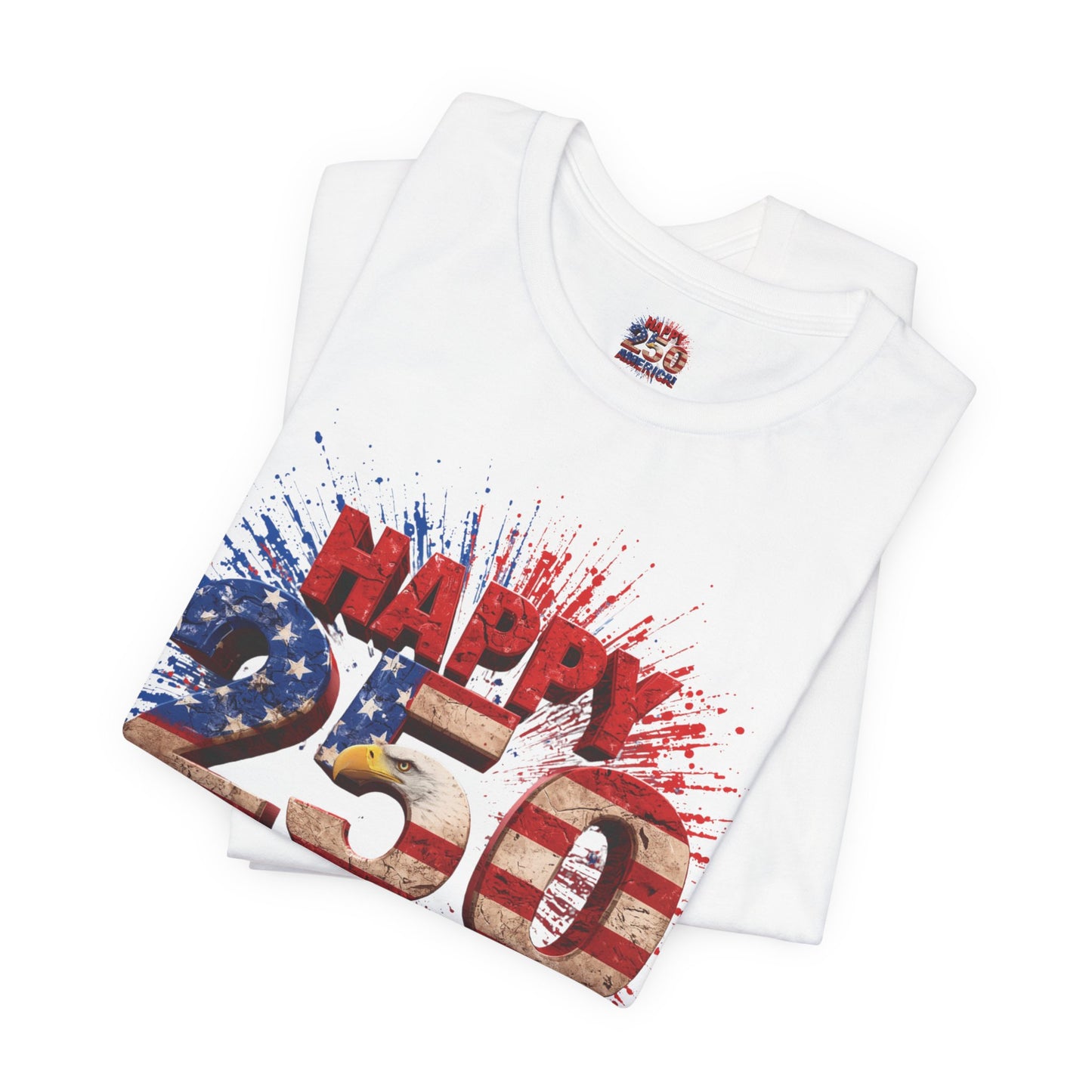 Happy 250th America T-Shirt | Patriotic 4th of July Tee