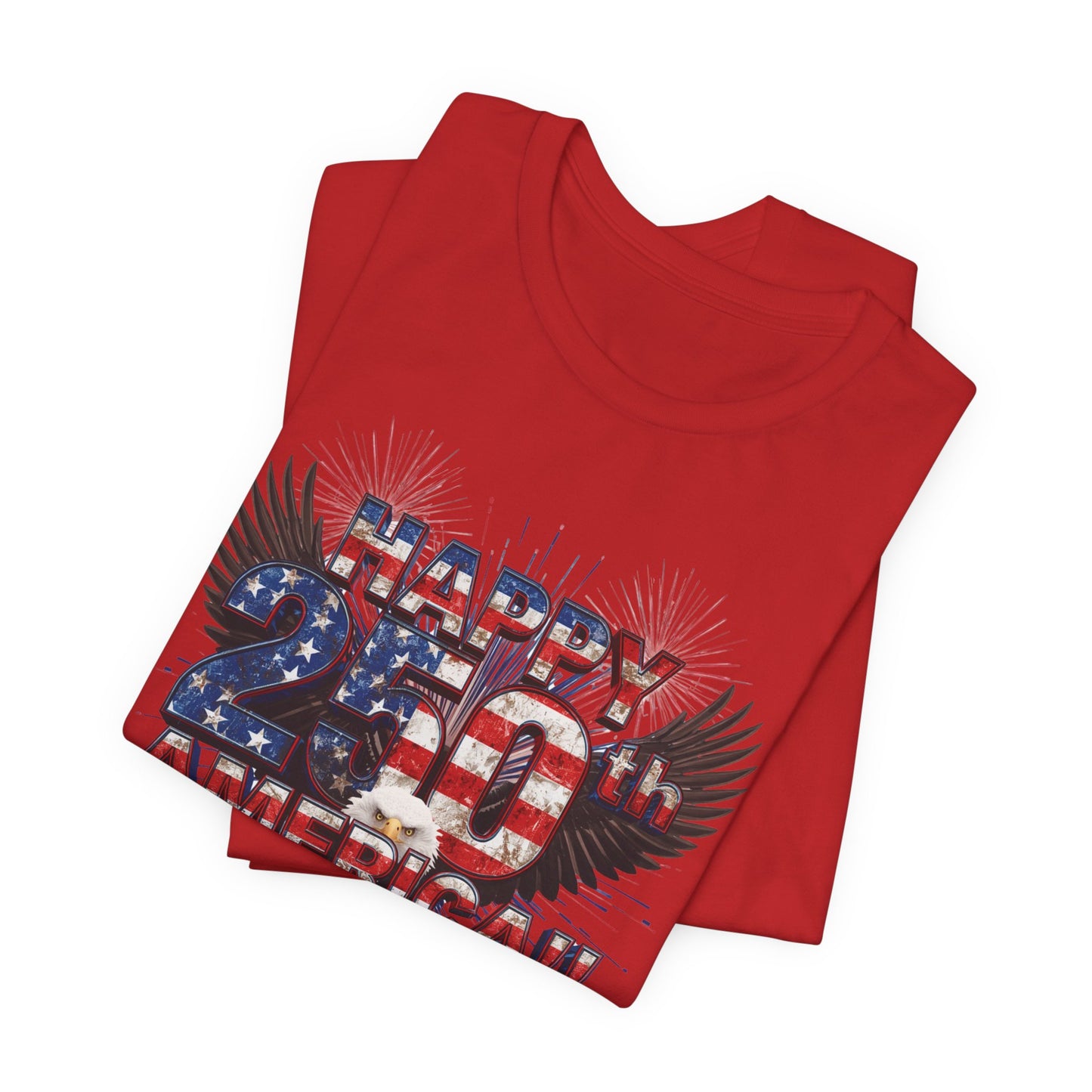 Happy 250th America!! - American Eagle T-Shirt
