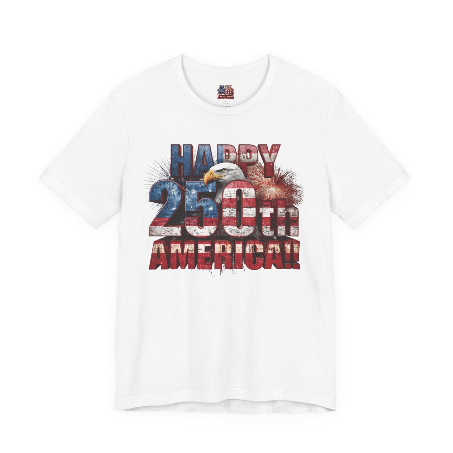 Happy 250th Birthday America T-Shirt | Patriotic Bald Eagle USA Flag Tee | 1776–2026