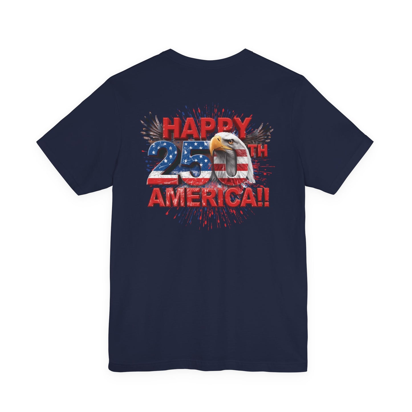 Happy 250th Birthday America T-Shirt | Patriotic Bald Eagle 4th of July Tee | 1776-2026 | XS-4XL