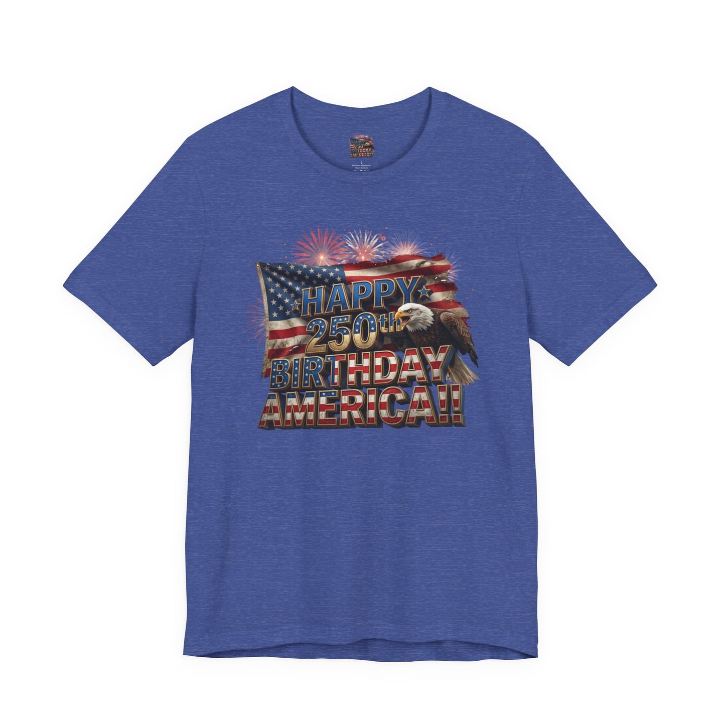 Happy 250th Birthday America T-Shirt | Patriotic Bald Eagle & Flag Tee | July 4th 2026 | 1776–2026
