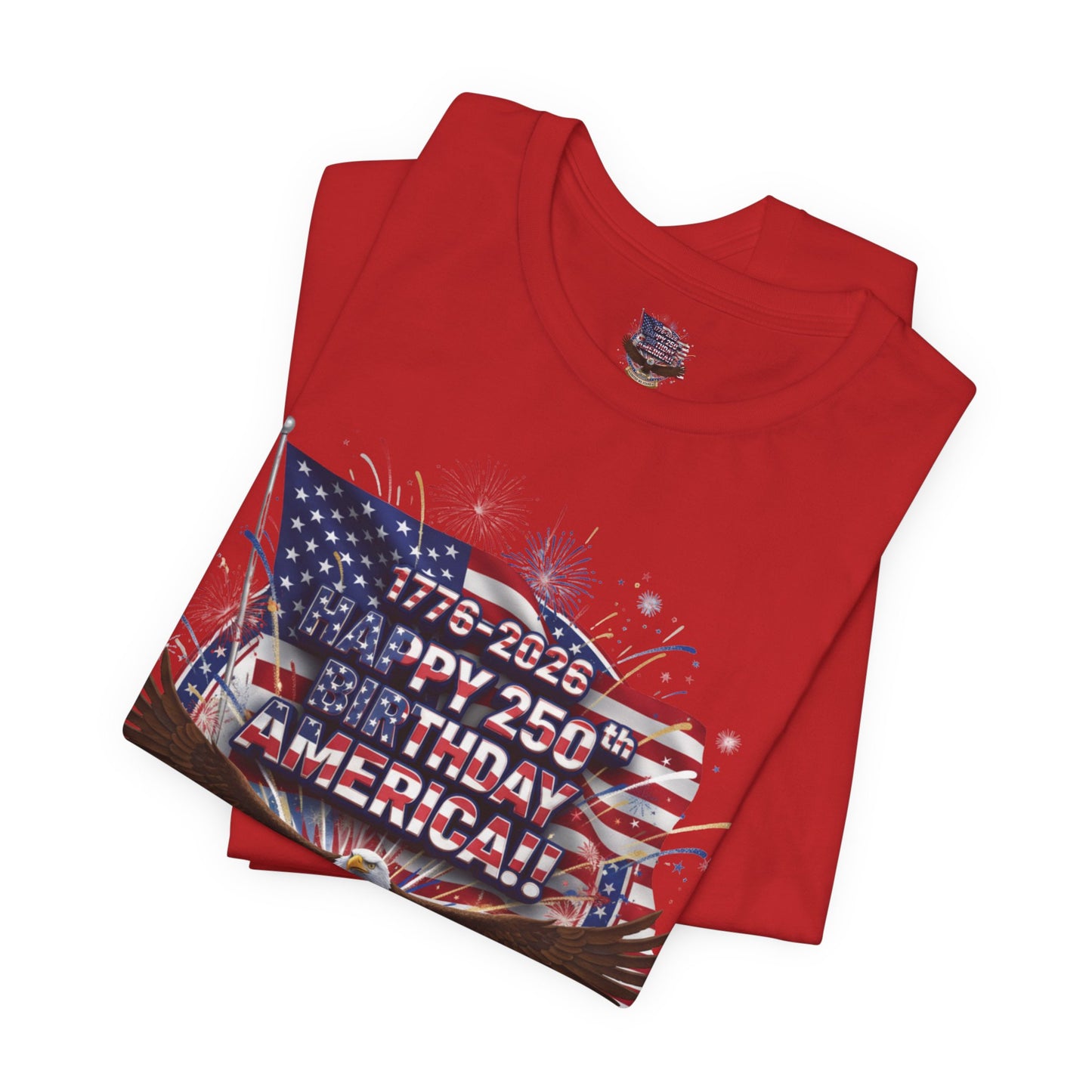 America 250th Birthday Eagle T-Shirt | Happy 250th USA Patriotic Tee | Bella Canvas | XS-4XL | 1776-2026