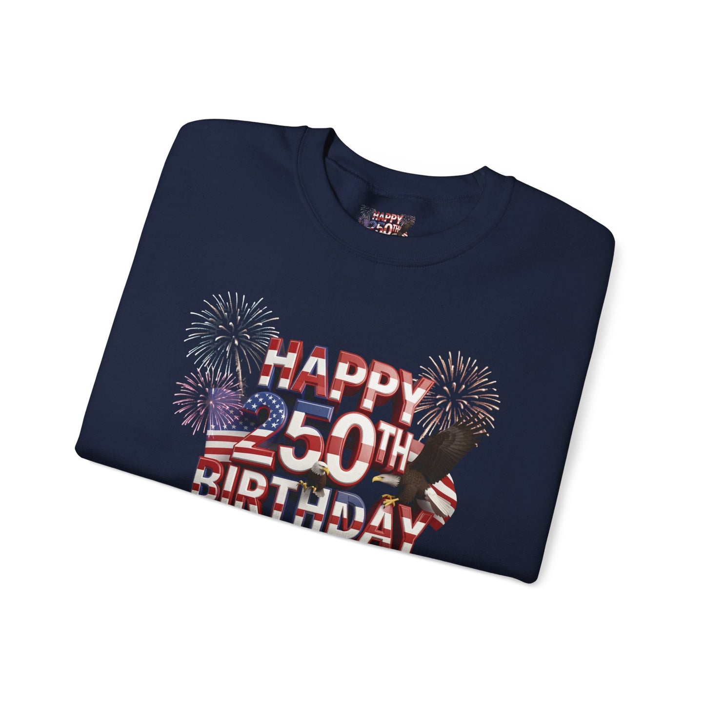 Happy 250th Birthday America Sweatshirt - Patriotic Fireworks Crewneck | Unisex