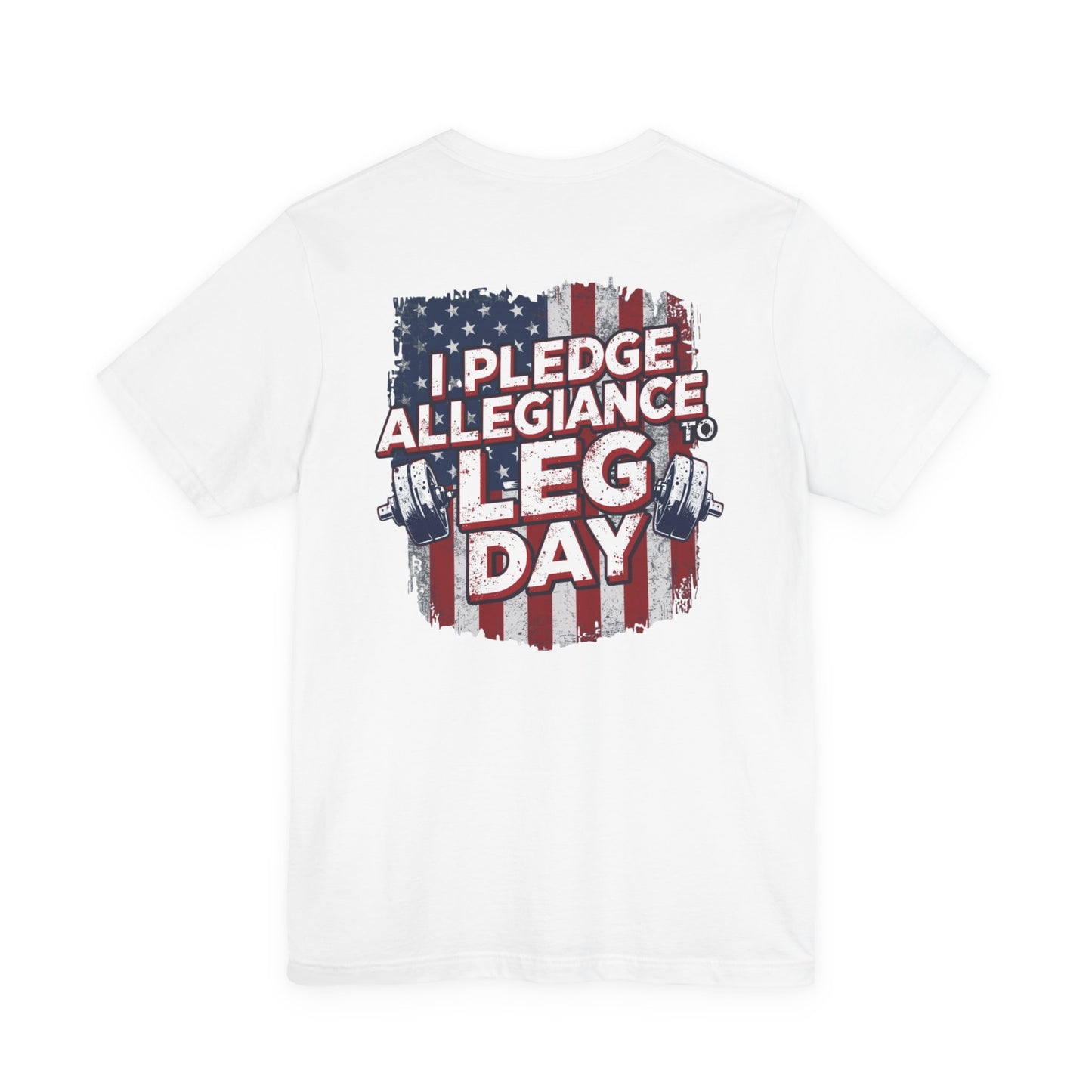 I Pledge Allegiance to Leg Day Shirt | Patriotic Gym Tee