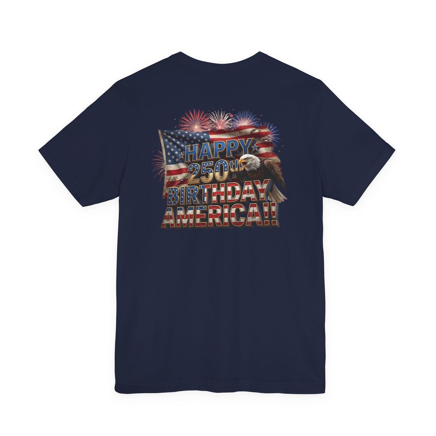 Happy 250th Birthday America T-Shirt | Patriotic Bald Eagle & Flag Tee | July 4th 2026 | 1776–2026