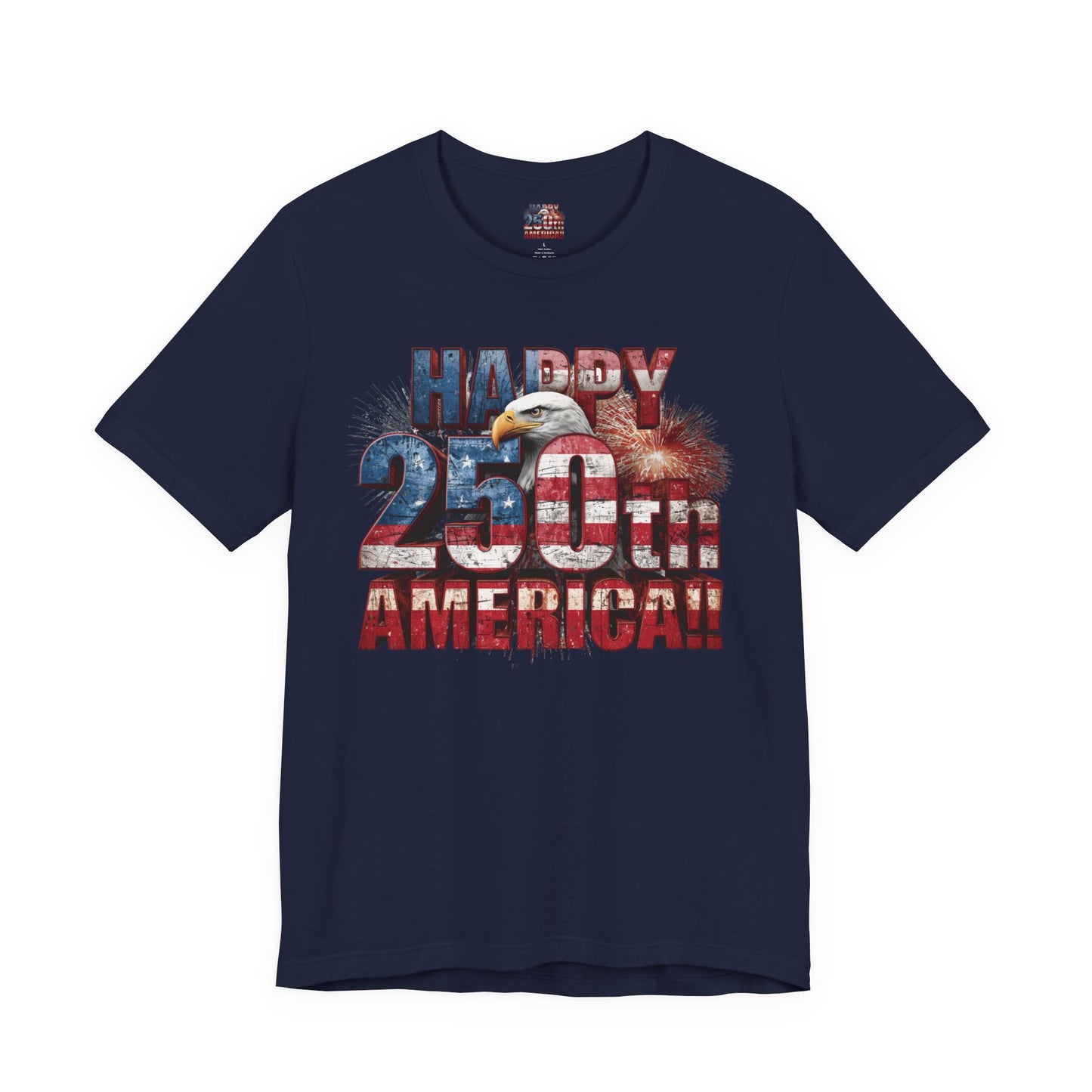 Happy 250th Birthday America T-Shirt | Patriotic Bald Eagle USA Flag Tee | 1776–2026