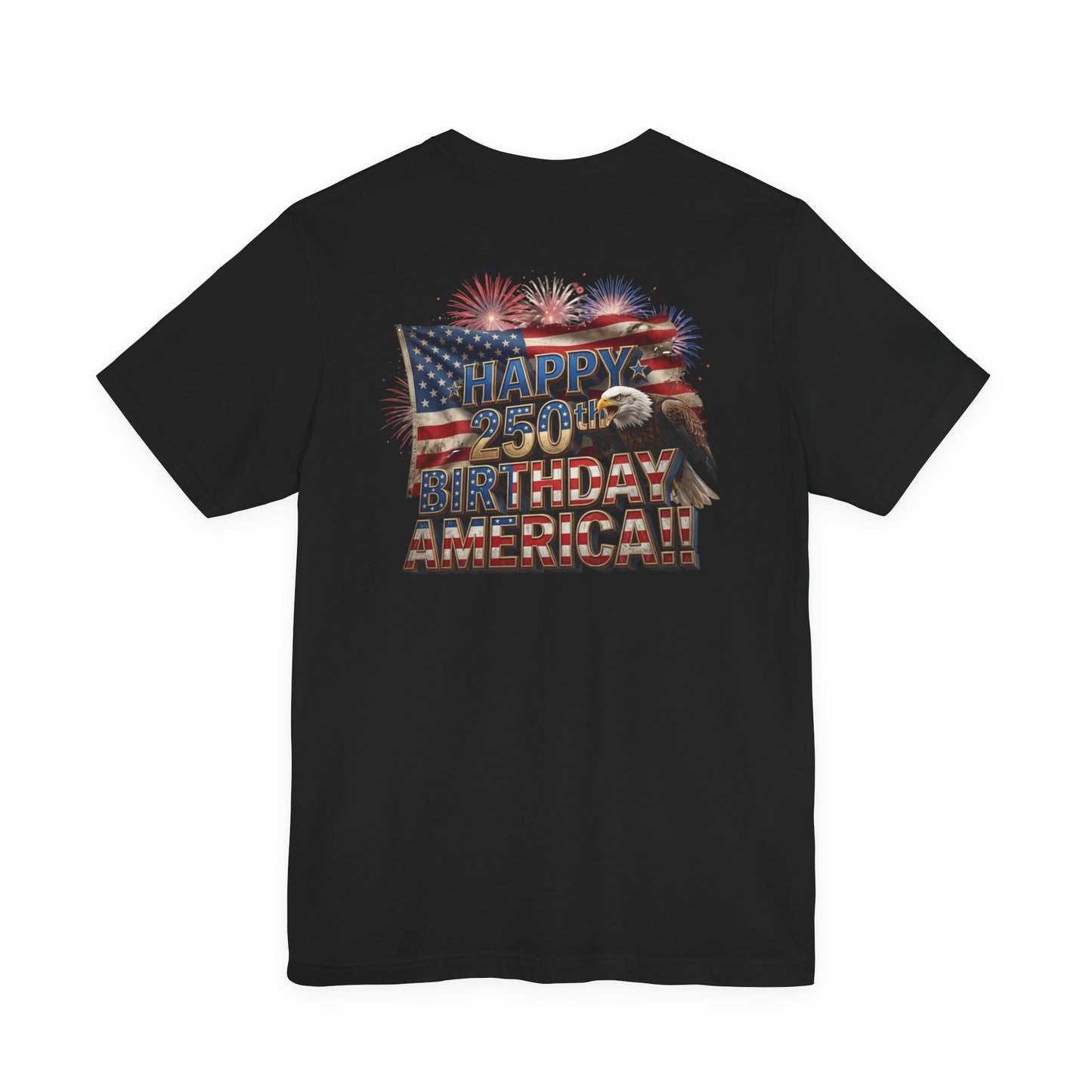 Happy 250th Birthday America T-Shirt | Patriotic Bald Eagle & Flag Tee | July 4th 2026 | 1776–2026