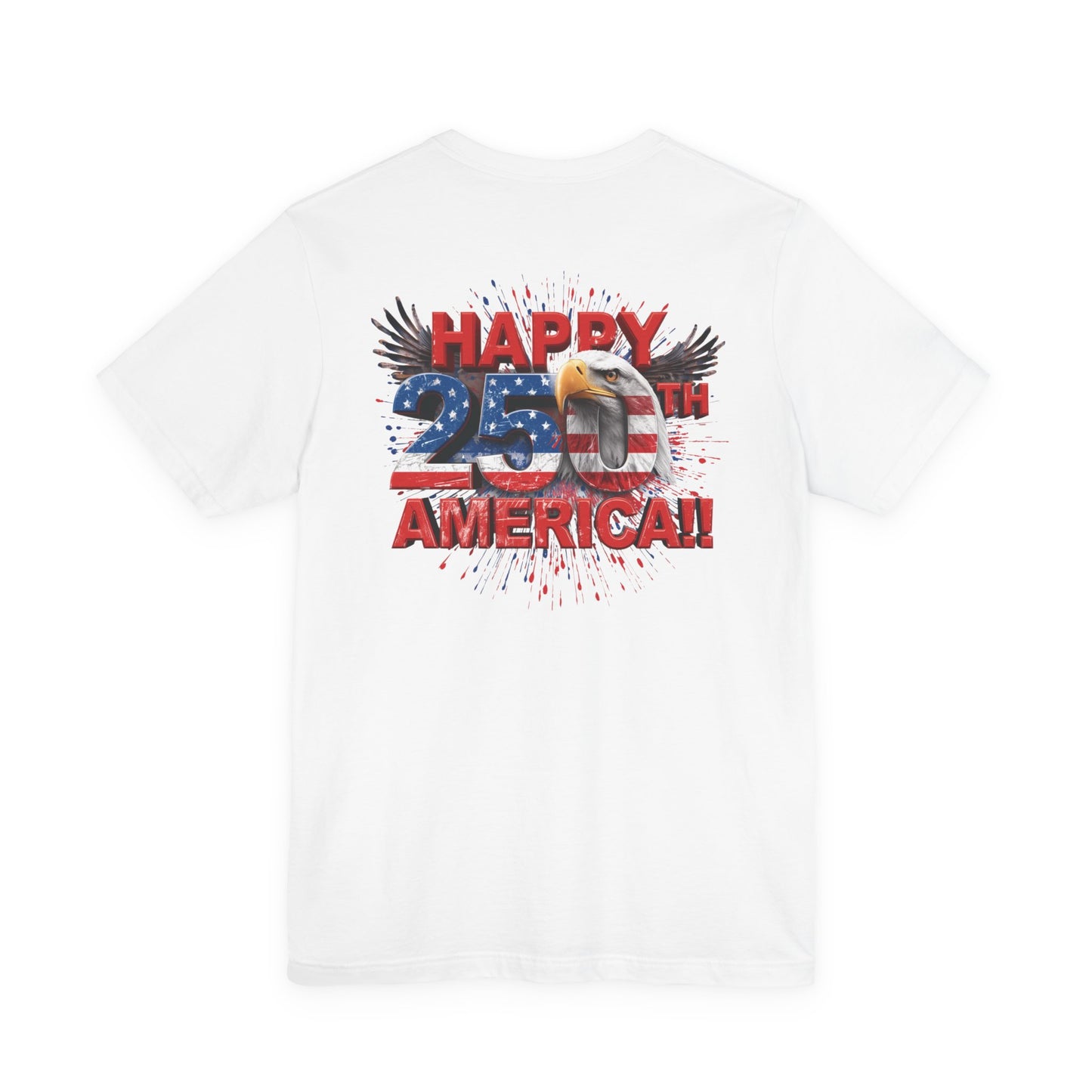 Happy 250th Birthday America T-Shirt | Patriotic Bald Eagle 4th of July Tee | 1776-2026 | XS-4XL