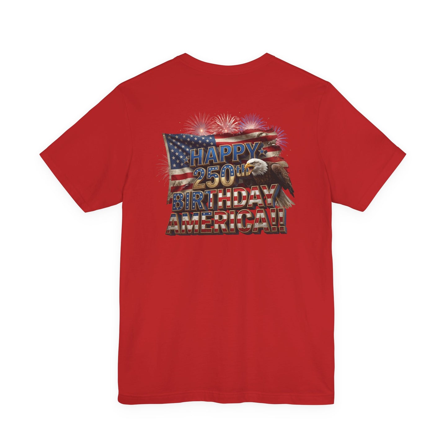 Happy 250th Birthday America T-Shirt | Patriotic Bald Eagle & Flag Tee | July 4th 2026 | 1776–2026