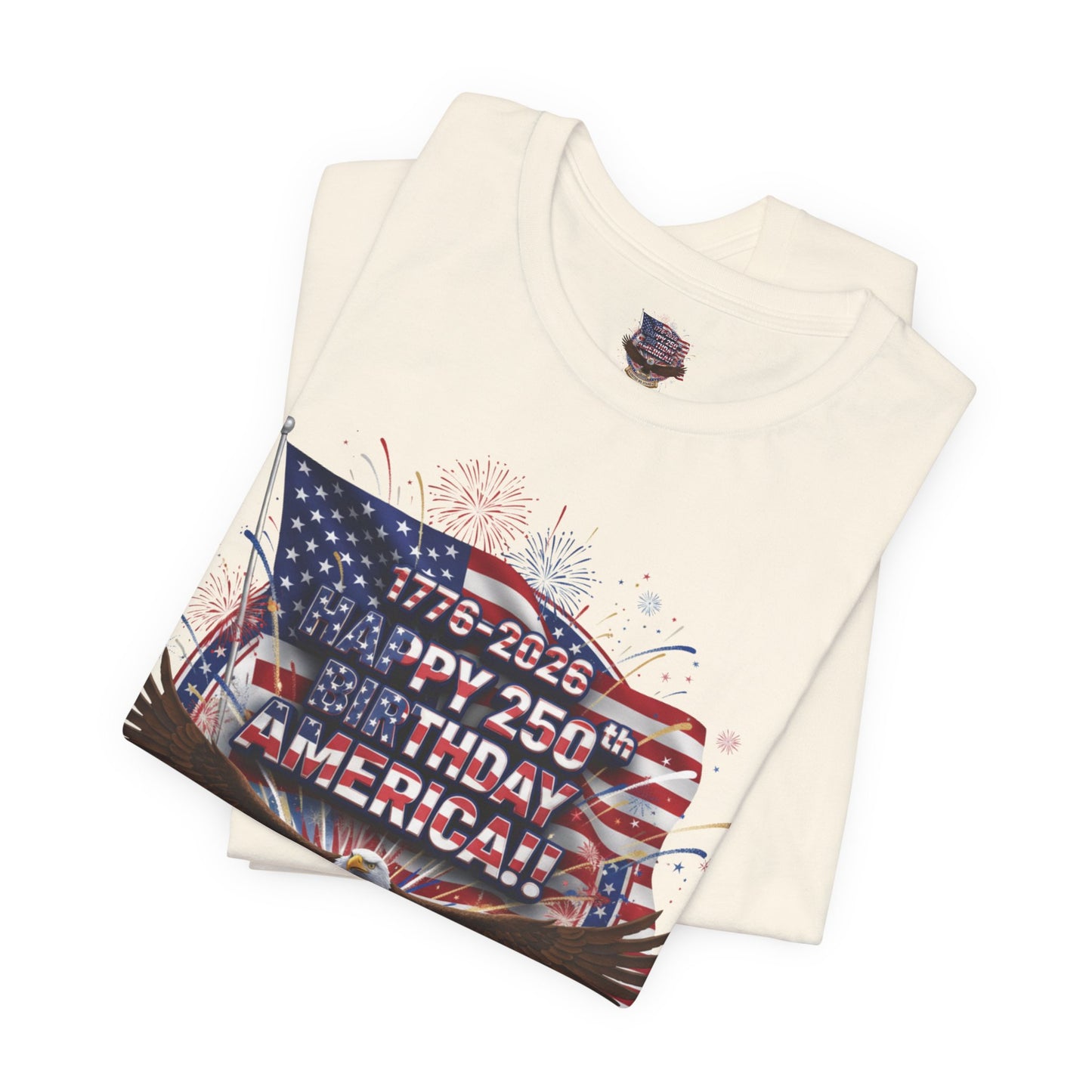 America 250th Birthday Eagle T-Shirt | Happy 250th USA Patriotic Tee | Bella Canvas | XS-4XL | 1776-2026