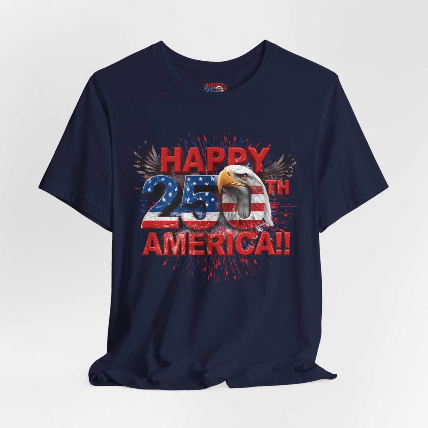 Happy 250th Birthday America T-Shirt | Patriotic Bald Eagle 4th of July Tee | 1776-2026 | XS-4XL