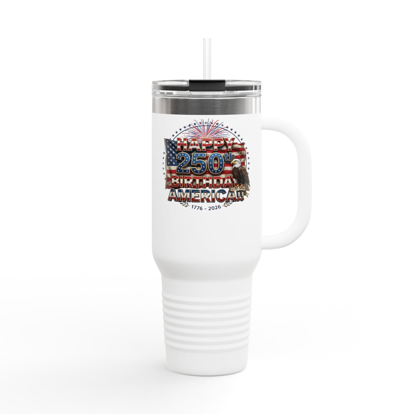 Happy 250th Birthday America Tumbler | 40oz Insulated Travel Mug | 6 Colors | 1776-2026