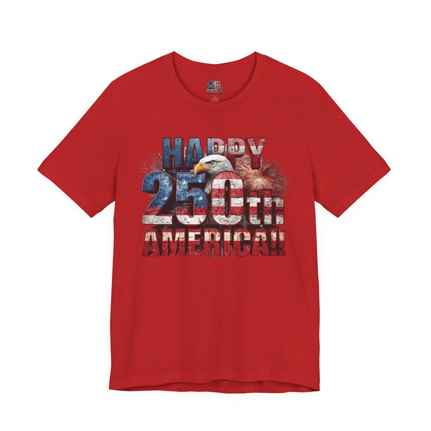 Happy 250th Birthday America T-Shirt | Patriotic Bald Eagle USA Flag Tee | 1776–2026