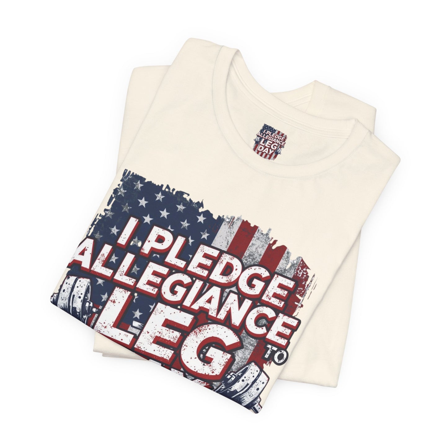 I Pledge Allegiance to Leg Day Shirt | Patriotic Gym Tee
