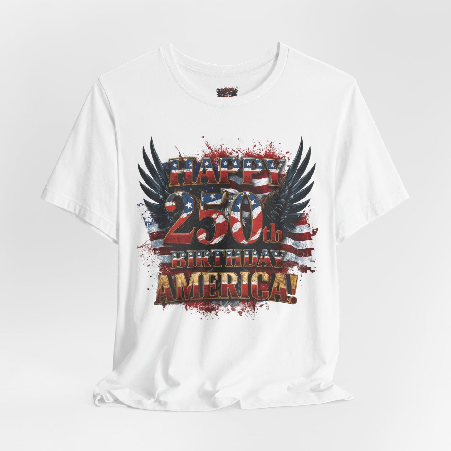 Happy 250th Birthday America T-Shirt – Patriotic Anniversary Tee