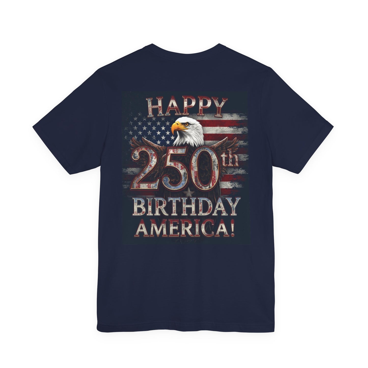 Happy 250th Birthday America T-Shirt | Patriotic Eagle & Flag Tee | 1776–2026