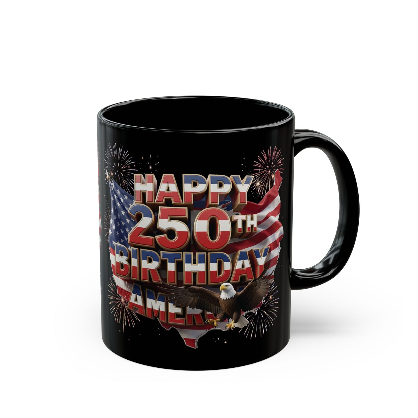 Happy 250th Birthday America Mug - Patriotic 4th of July Black Coffee Cup | 11oz & 15oz