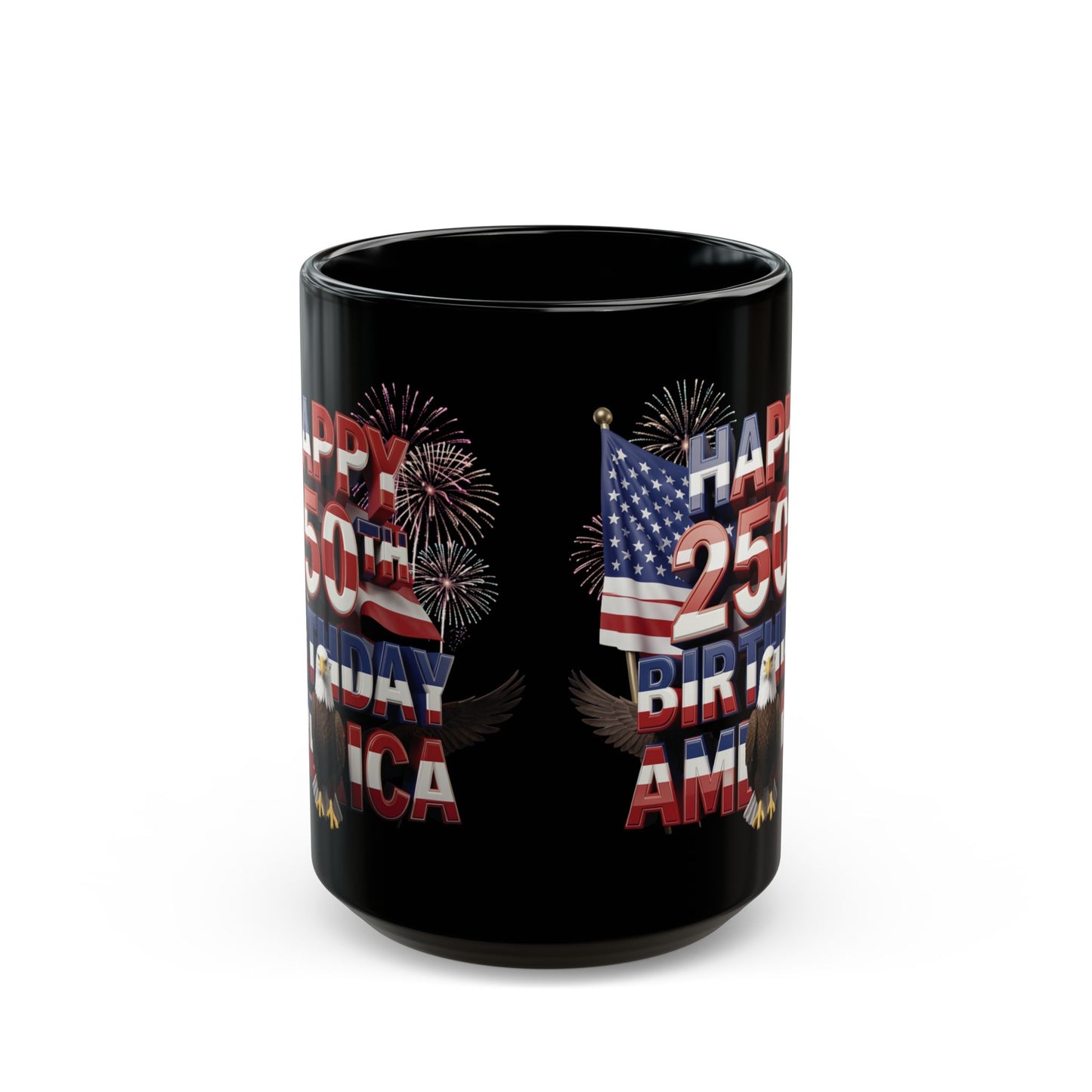 Happy 250th Birthday America Black Mug - Patriotic Eagle, Flag & Fireworks | 11oz & 15oz