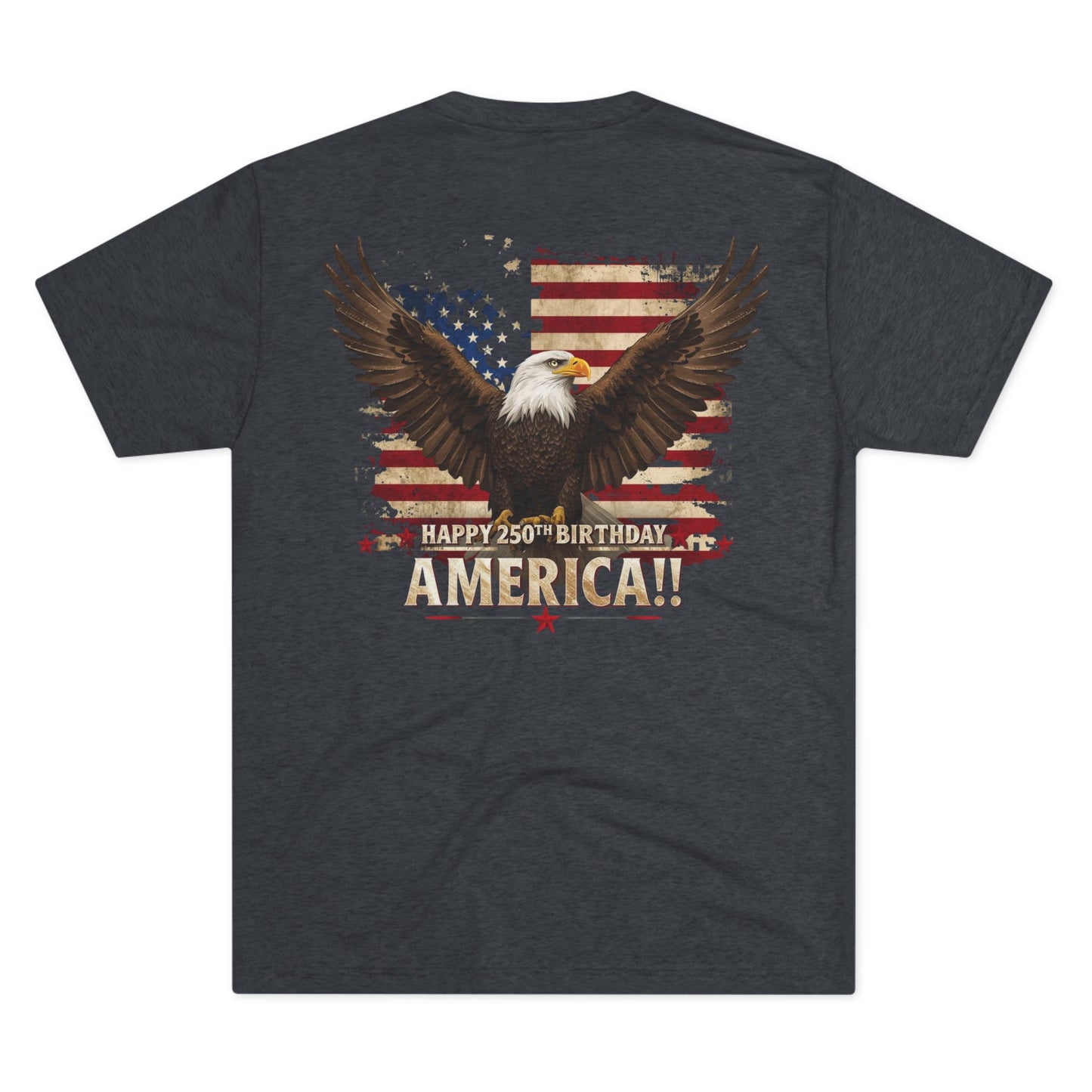 Happy 250th Birthday America T-Shirt | Patriotic Bald Eagle Flag Tri-Blend Tee | 1776–2026