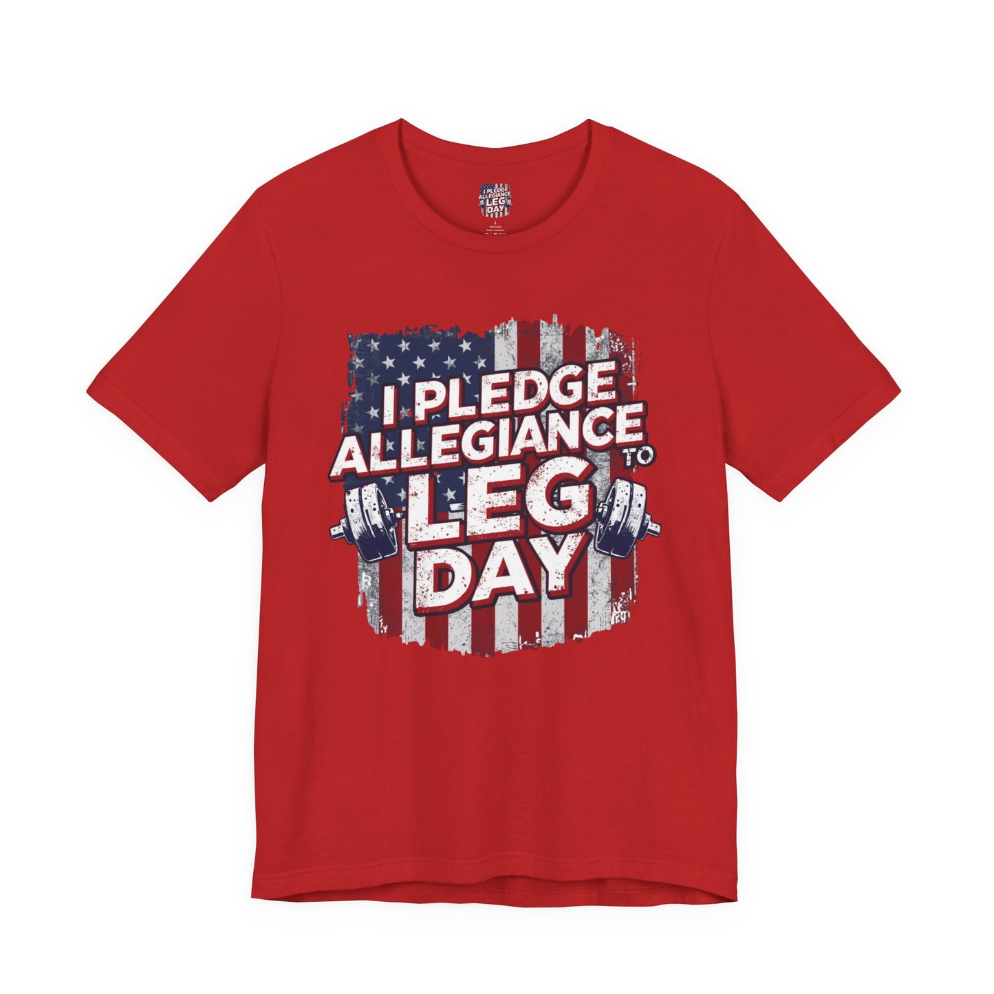 I Pledge Allegiance to Leg Day Shirt | Patriotic Gym Tee